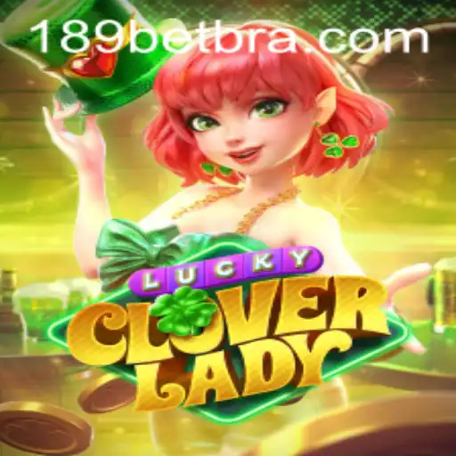 LuckyCloverLady: Um Guia Completo para o Jogo de Sucesso da 189BET.COM